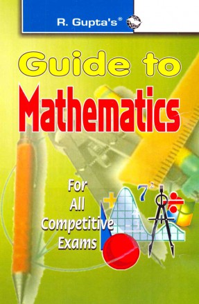 RGupta Ramesh Guide To Mathematics: for All Competitive Exams English Medium